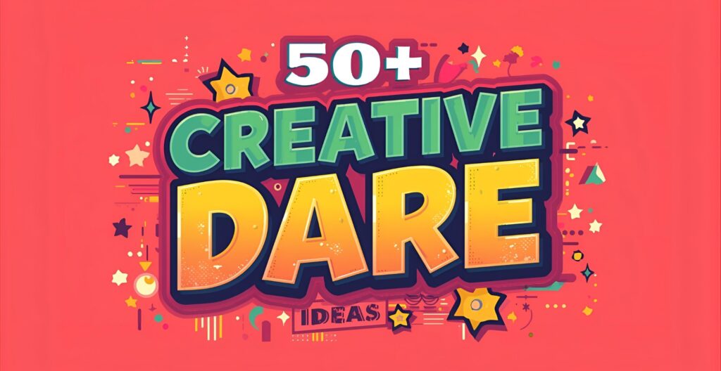 50+ Creative Dare Ideas for Text