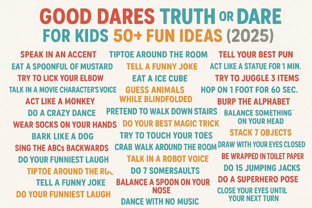 Good Dares Truth or Dare for Kids 50+ Fun Ideas (2025)
