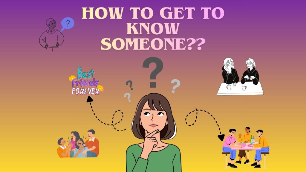 Questions to Get to Know Someone 100+ Deep & Fun Ideas