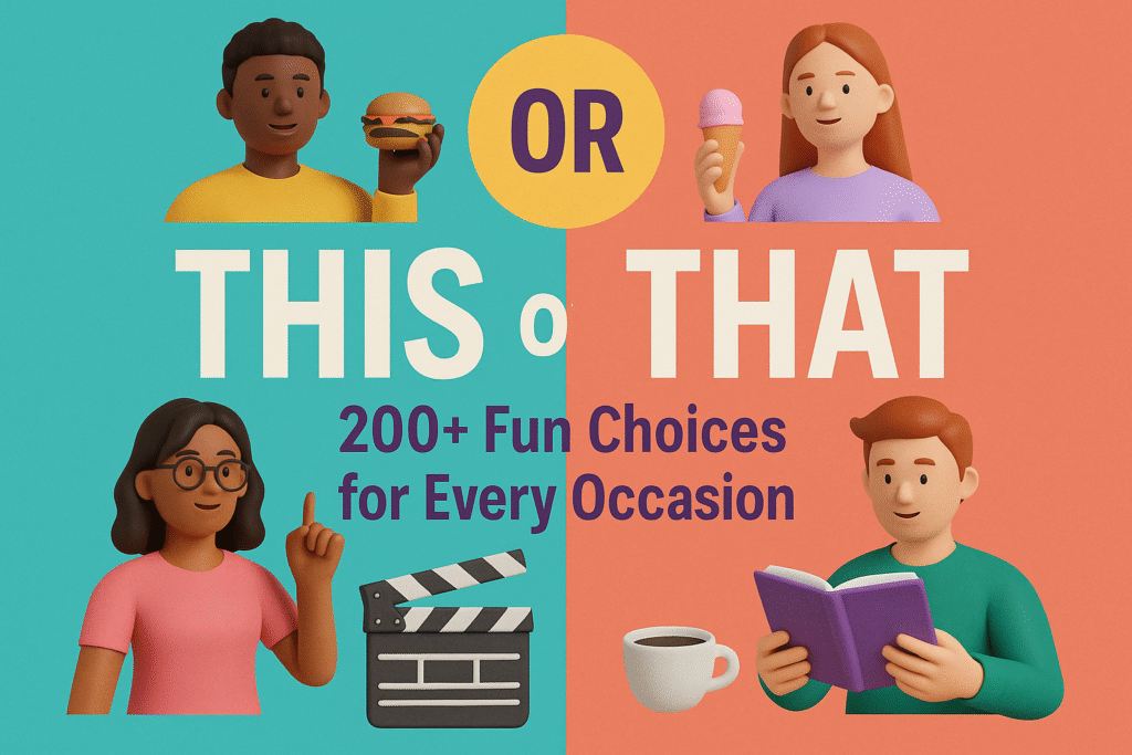 This or That Questions 200+ Fun Choices for Every Occasion