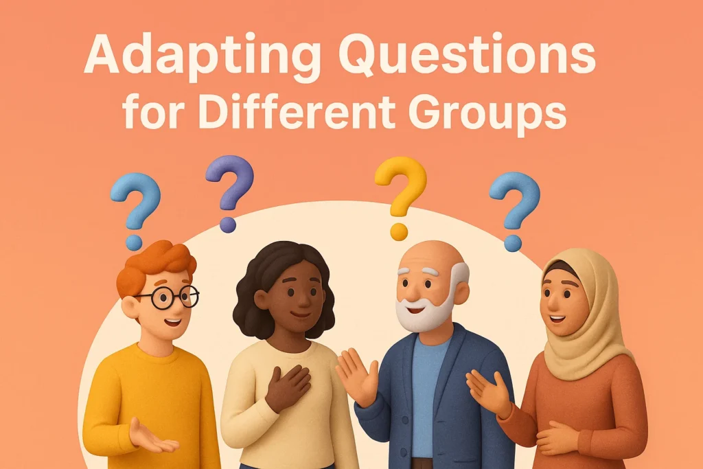 Adapting Questions for Different Groups