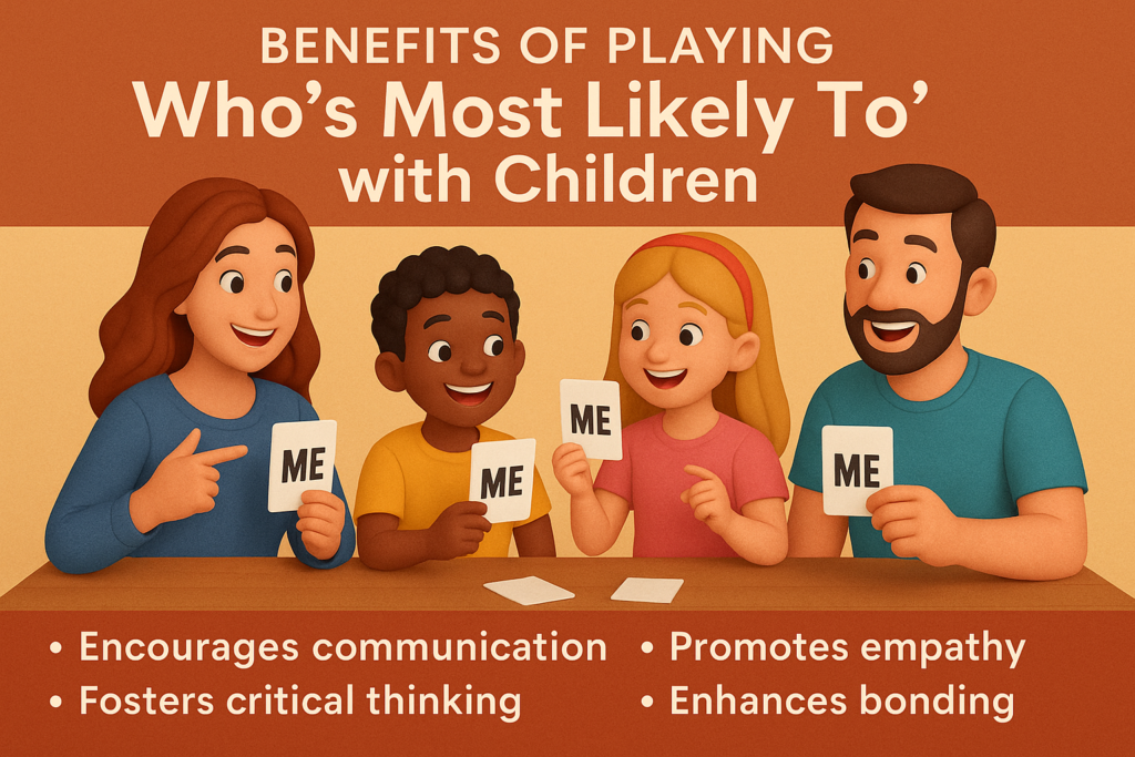 Benefits of Playing Who's Most Likely To with Children