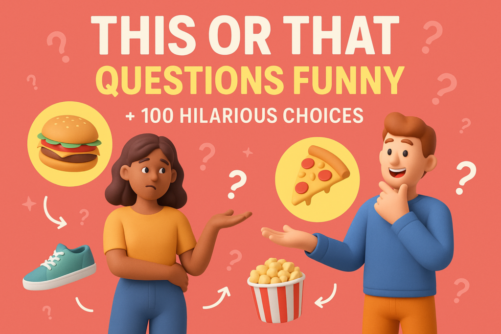 This or That Questions Funny 100+ Hilarious Choices