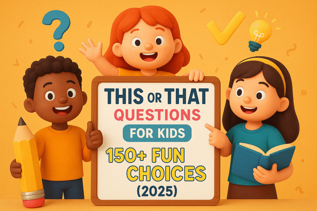 This or That Questions for Kids 150+ Fun Choices (2025)