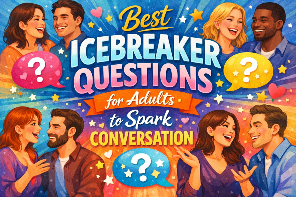 Best Icebreaker Questions for Adults to Spark Conversation