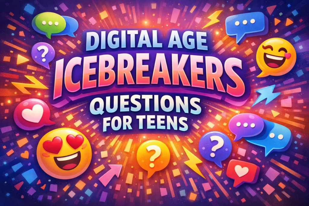 Digital Age Icebreakers Questions for Teens