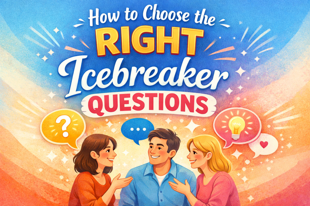 How to Choose the Right Icebreaker Questions
