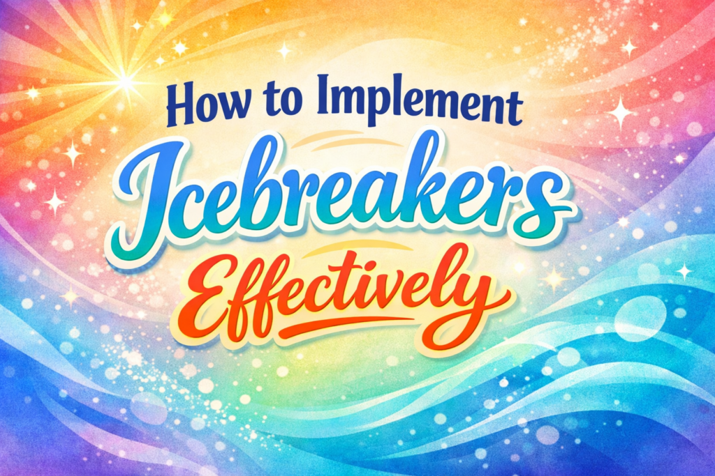 How to Implement Icebreakers Effectively