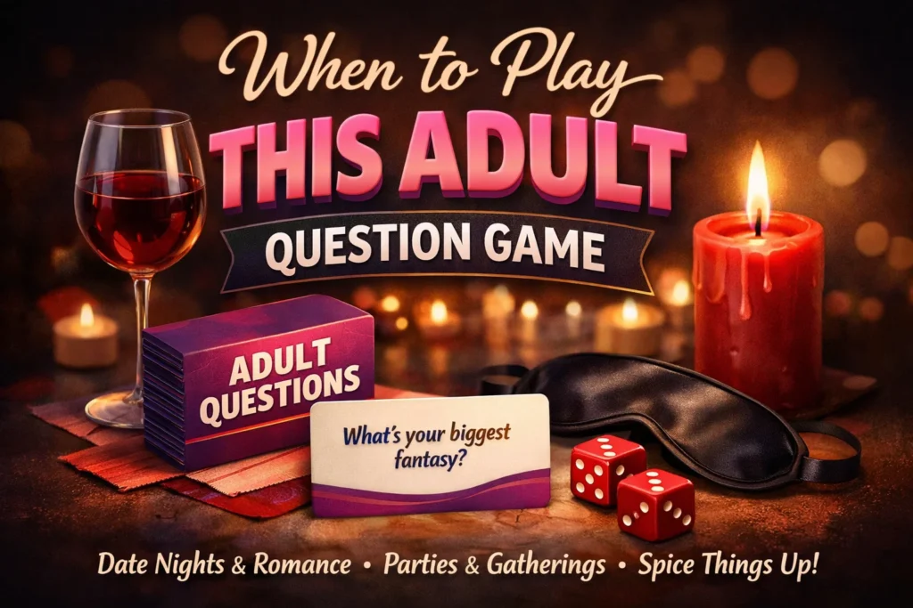When to Play This Adult Question Game