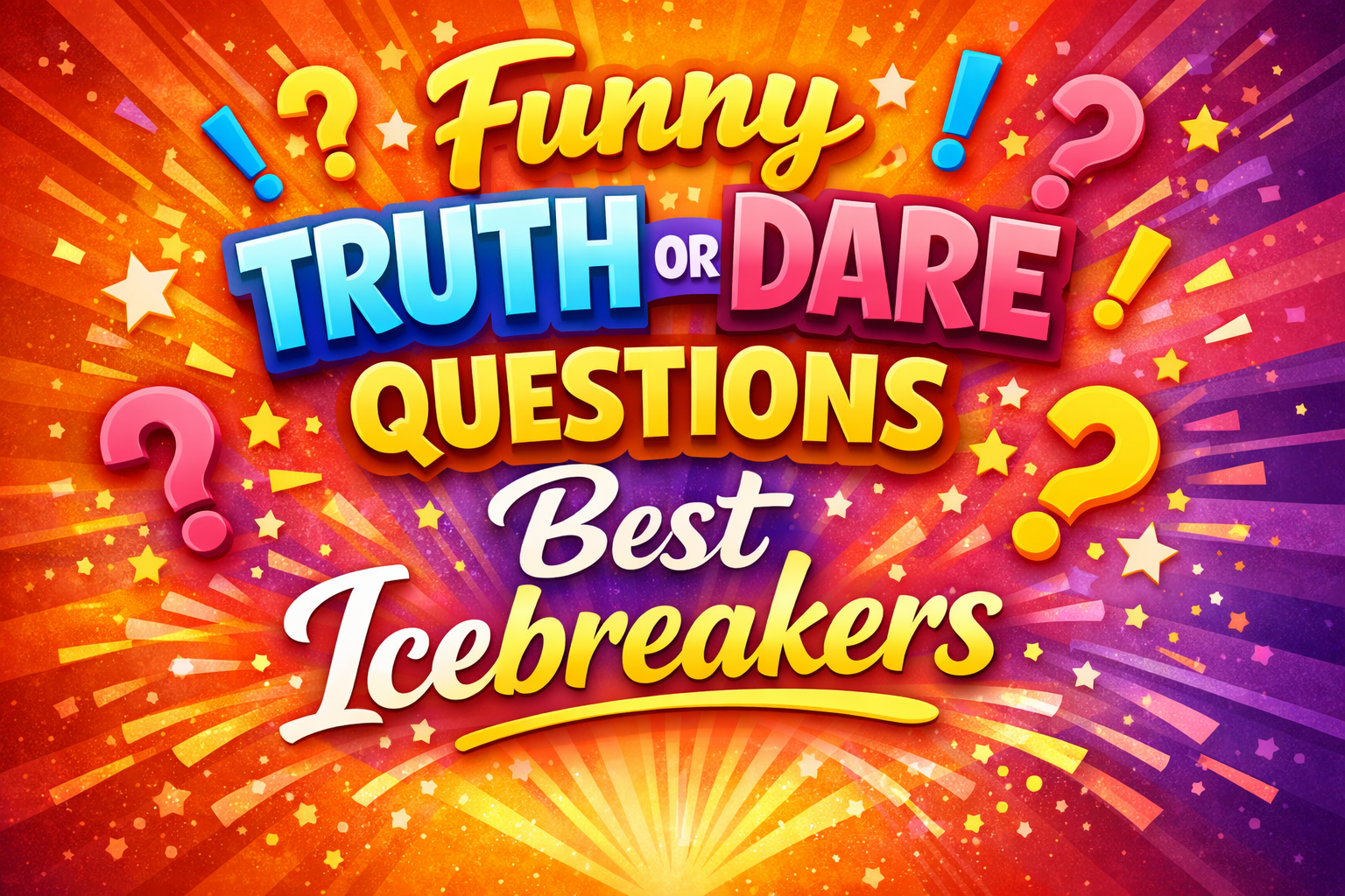 Funny Truth or Dare Questions Best Icebreakers