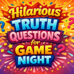 Hilarious Truth Questions for Game Night