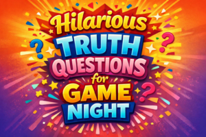 Hilarious Truth Questions for Game Night