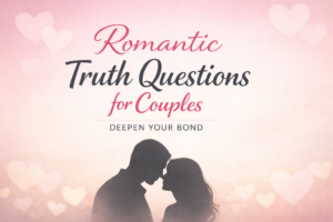 Romantic Truth Questions for Couples Deepen Your Bond